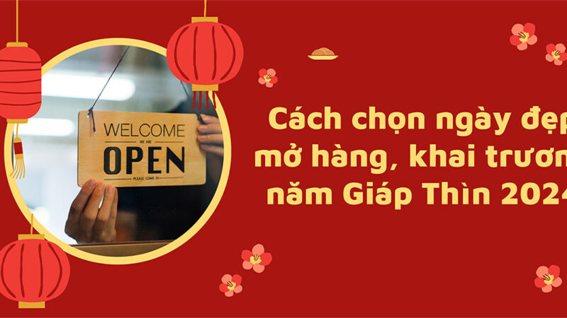 Cách chọn ngày đẹp mở hàng, khai trương năm Giáp Thìn 2024