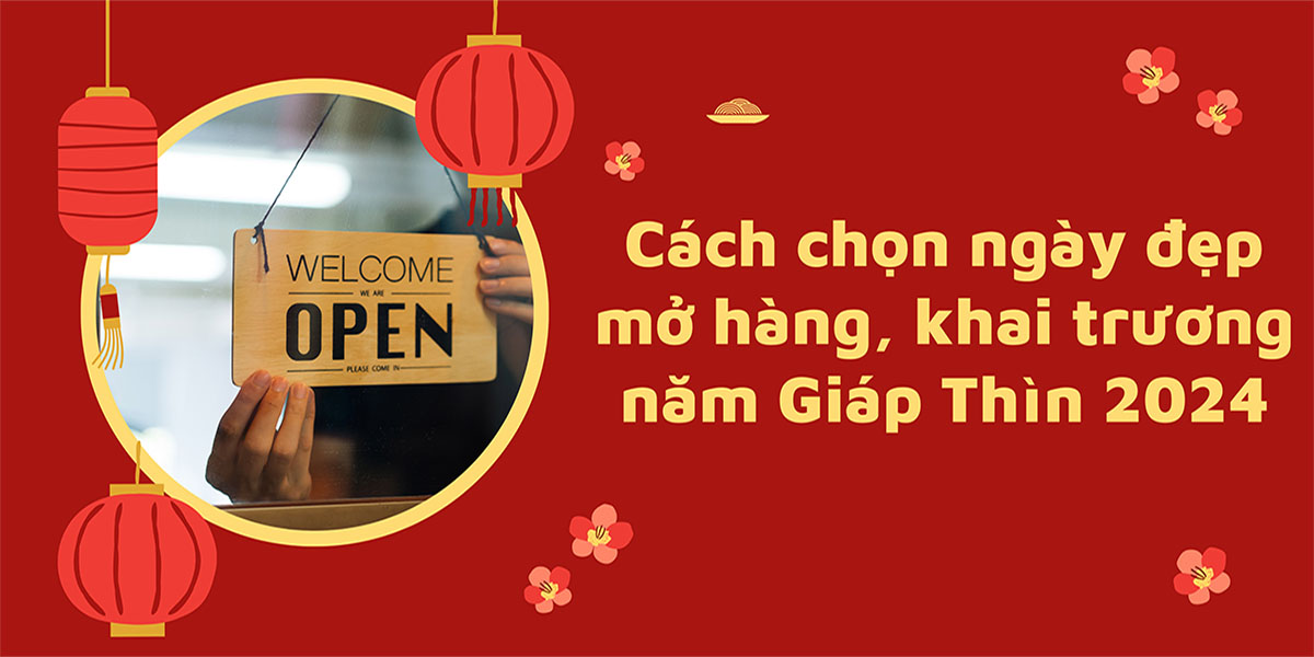 Cách chọn ngày đẹp mở hàng, khai trương năm Giáp Thìn 2024